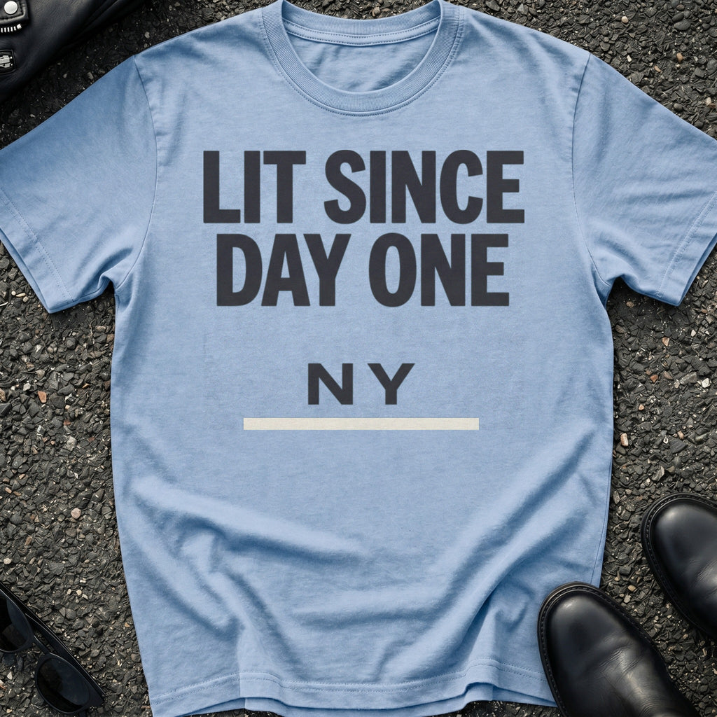 Lit Since Day One T-Shirt