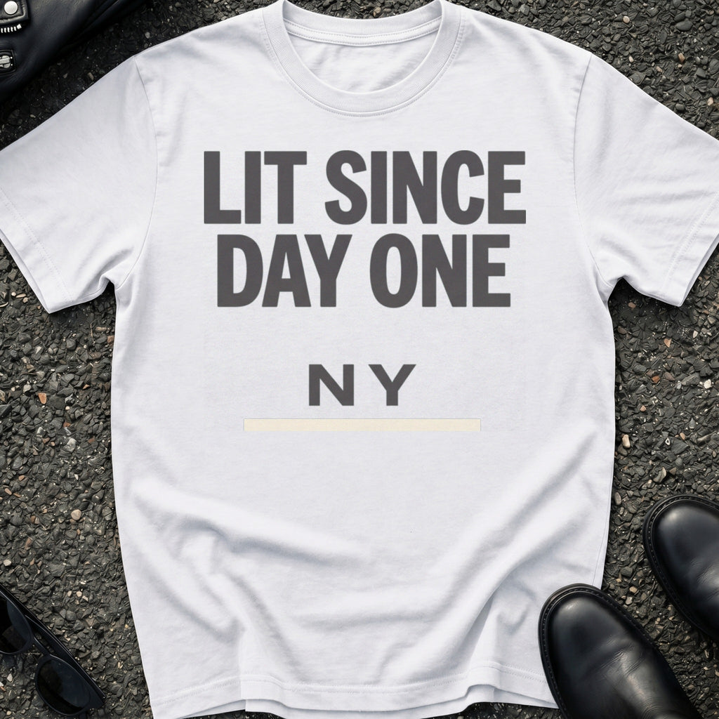 Lit Since Day One T-Shirt
