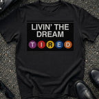 Livin the Dream T-Shirt