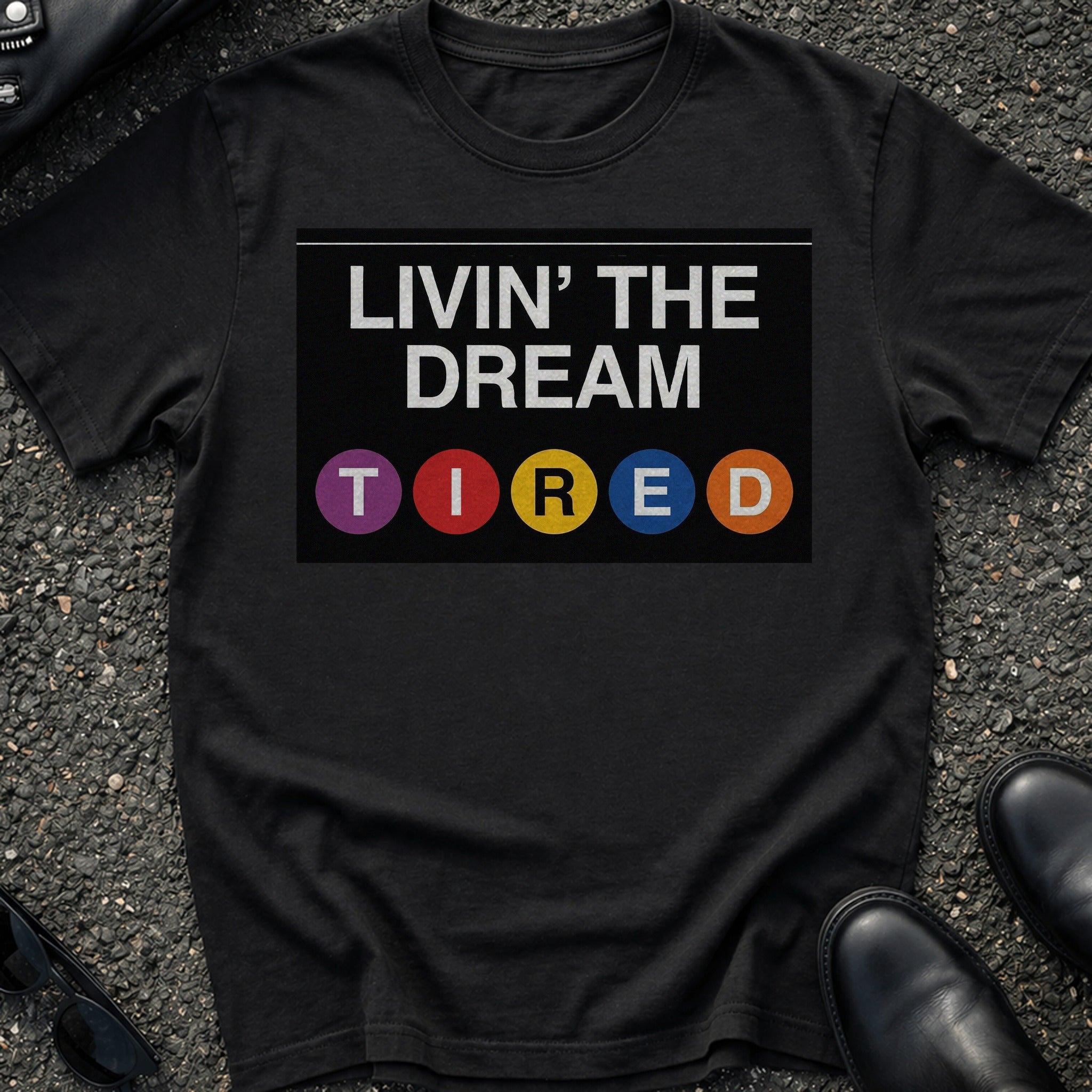 Livin the Dream T-Shirt