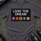 Livin the Dream T-Shirt
