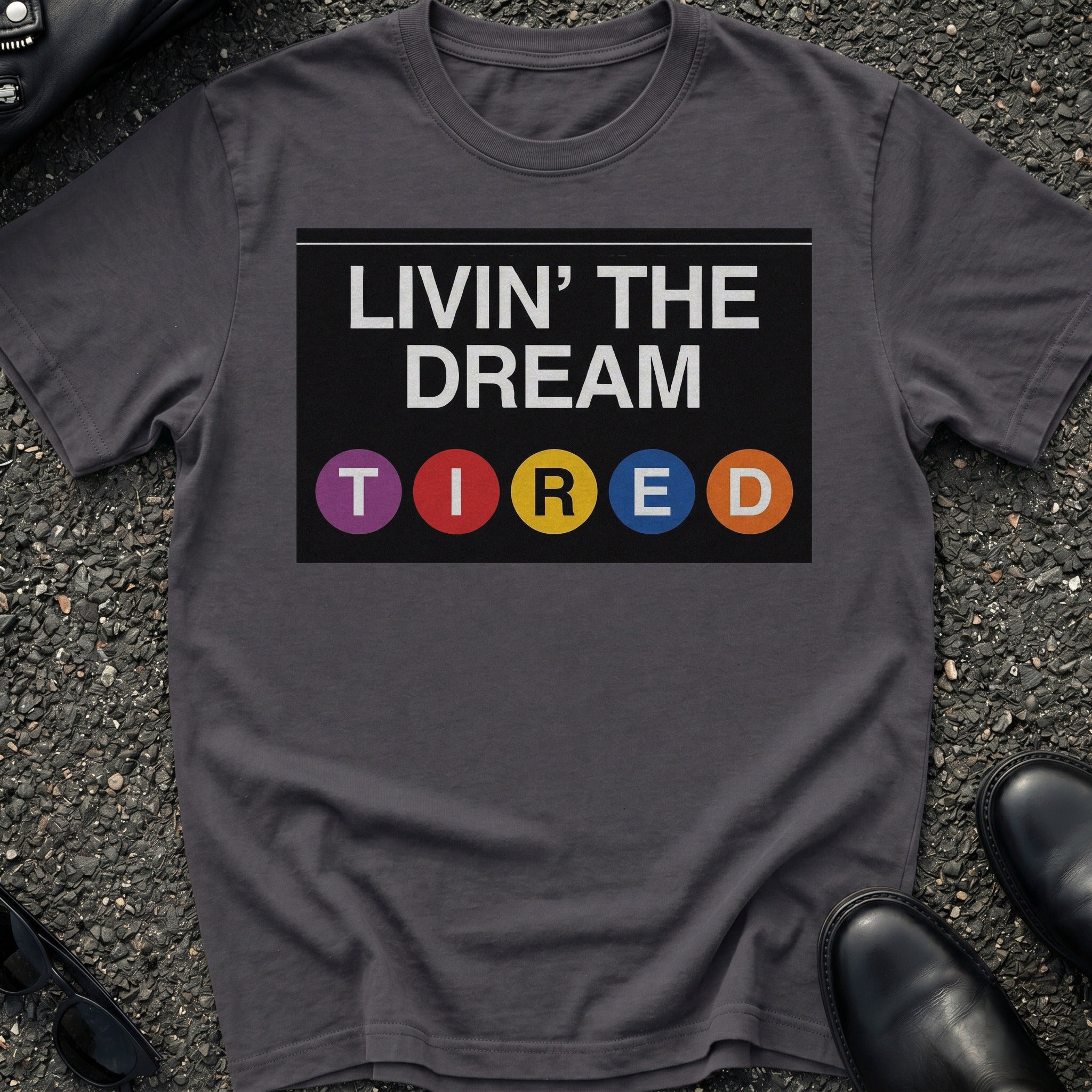 Livin the Dream T-Shirt