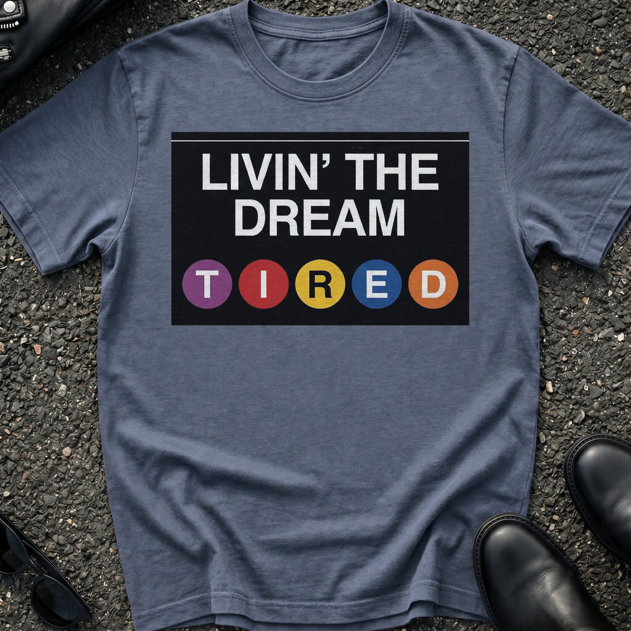 Livin the Dream T-Shirt