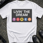 Livin the Dream T-Shirt