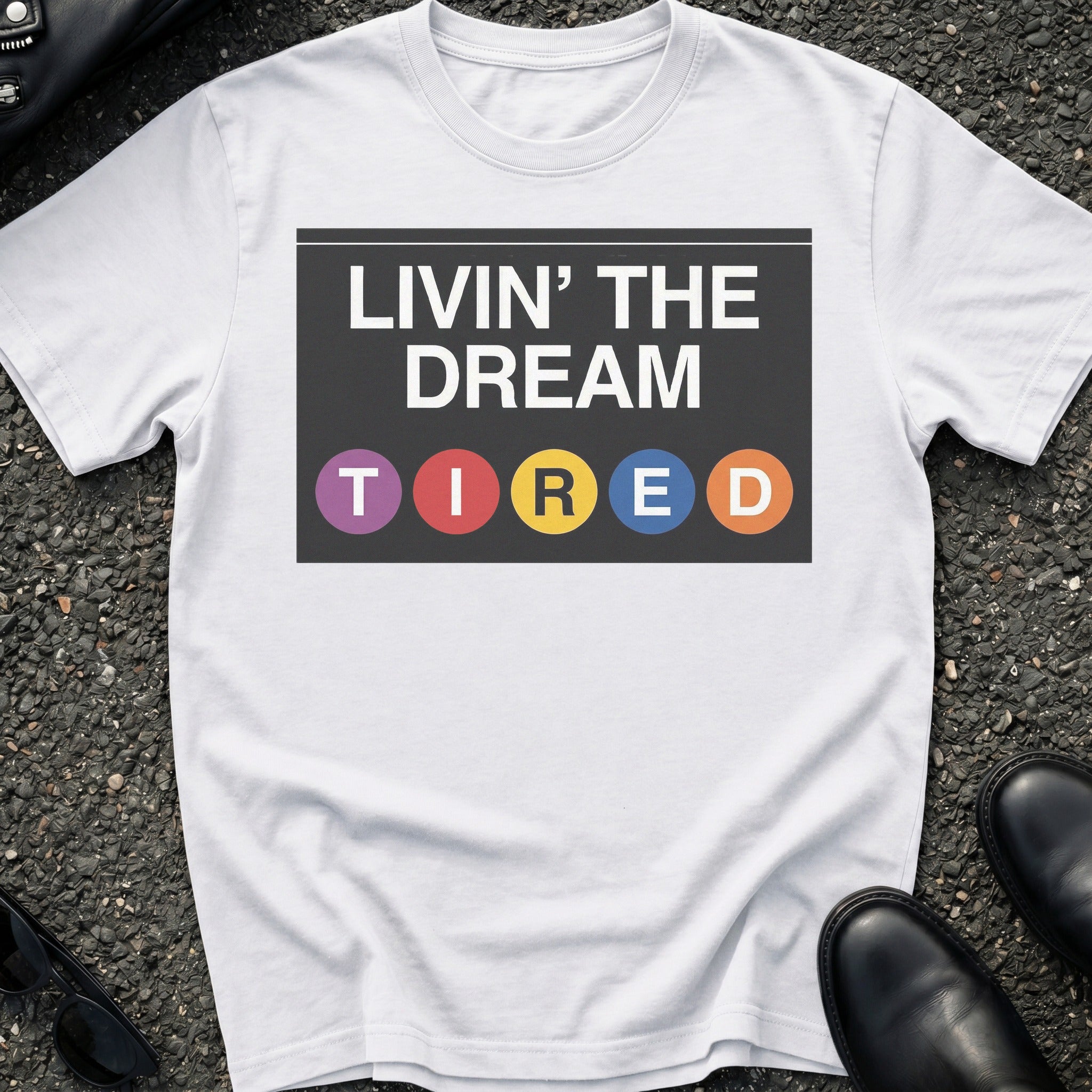 Livin the Dream T-Shirt