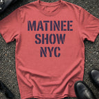 Matinee Show NYC T-Shirt