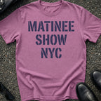 Matinee Show NYC T-Shirt