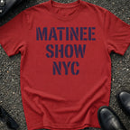 Matinee Show NYC T-Shirt