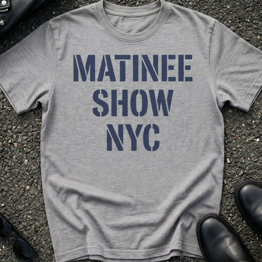 Matinee Show NYC T-Shirt