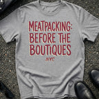 Meatpacking Before T-Shirt