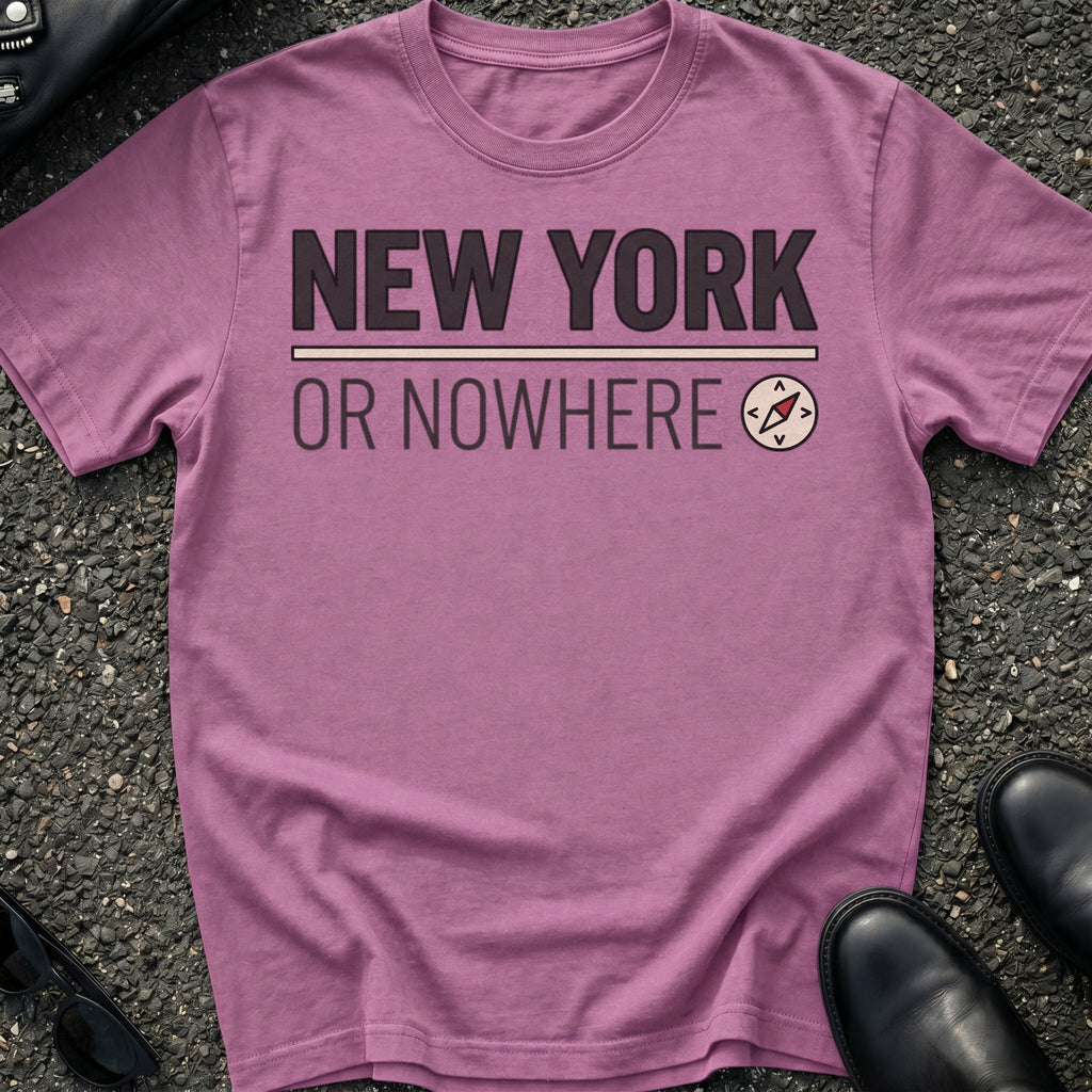 NY Or Nowhere T-Shirt