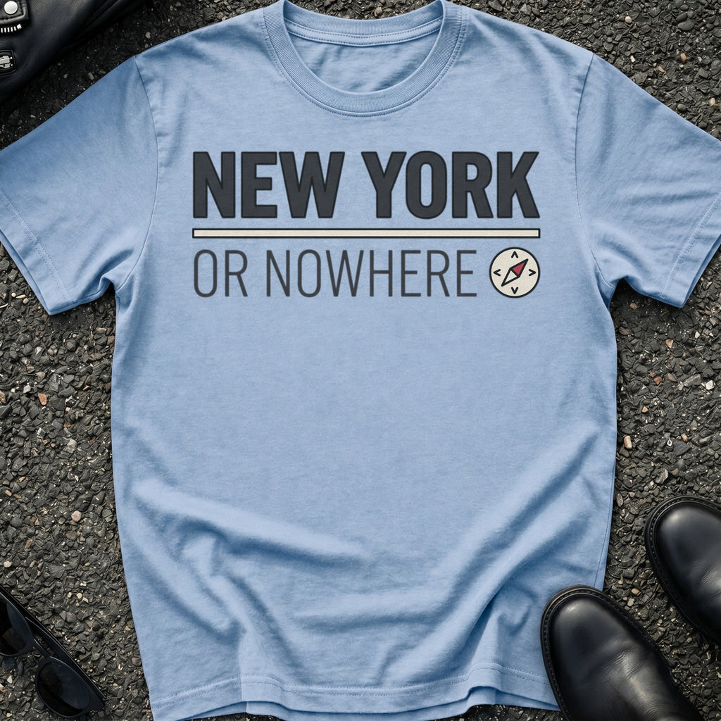 NY Or Nowhere T-Shirt