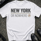 NY Or Nowhere T-Shirt