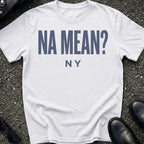 Na Mean T-Shirt