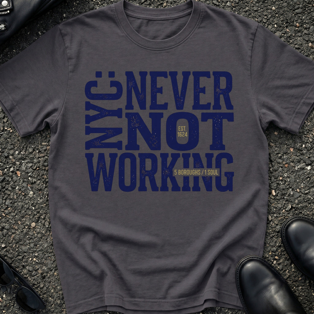 Never Not Working T-Shirt