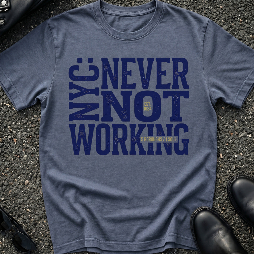 Never Not Working T-Shirt