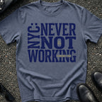 Never Not Working T-Shirt