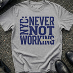 Never Not Working T-Shirt