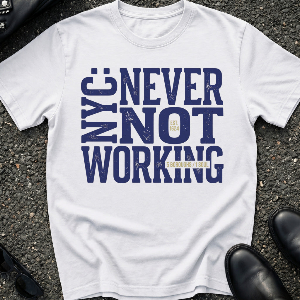 Never Not Working T-Shirt