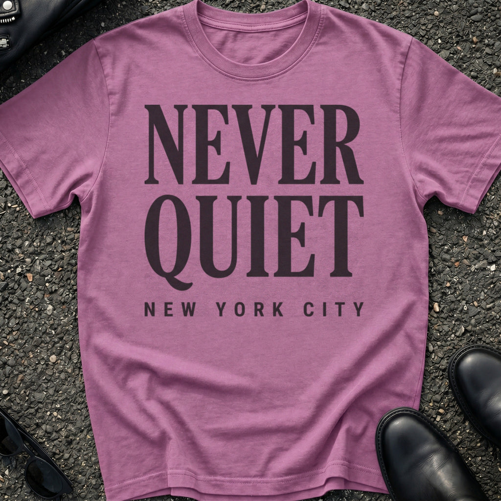 Never Quiet Type T-Shirt