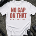 No Cap On That T-Shirt