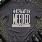 No Explanation Needed T-Shirt