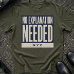 No Explanation Needed T-Shirt
