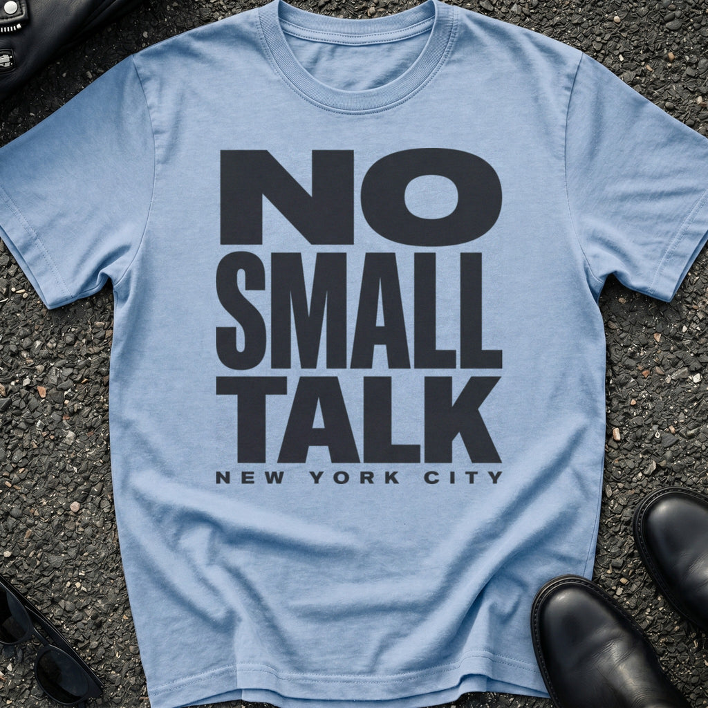 No Small Talk T-Shirt