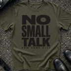 No Small Talk T-Shirt