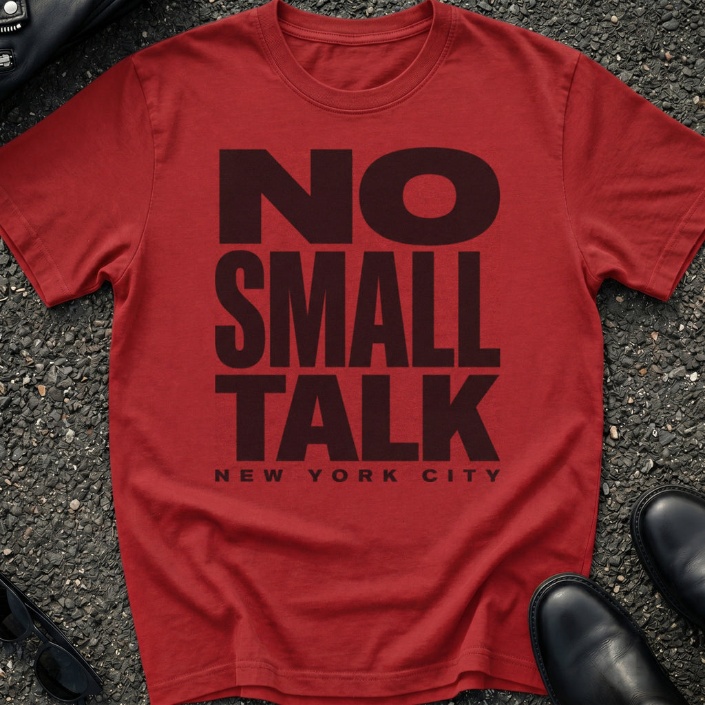No Small Talk T-Shirt