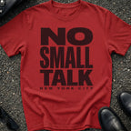 No Small Talk T-Shirt