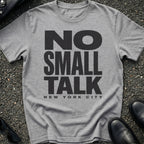 No Small Talk T-Shirt