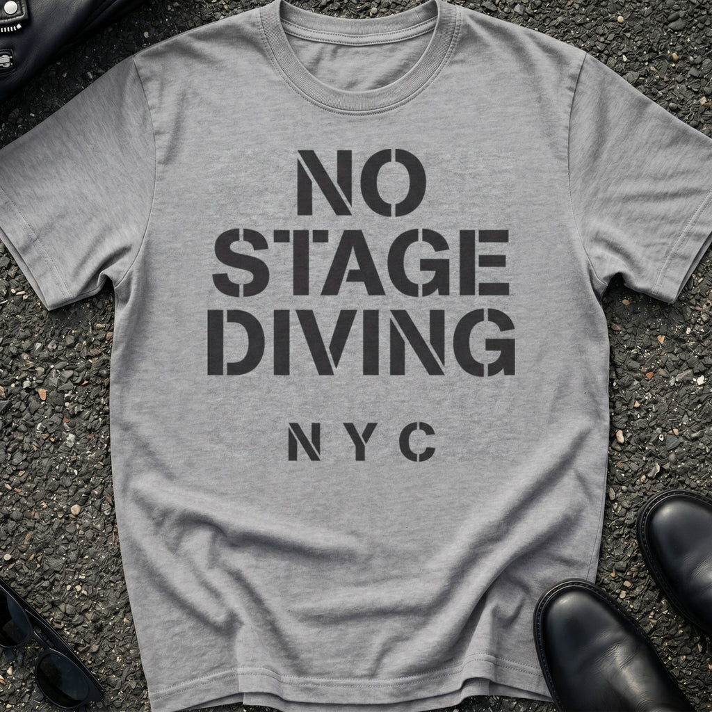 No Stage Diving T-Shirt