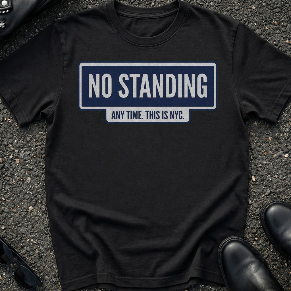 No Standing T-Shirt