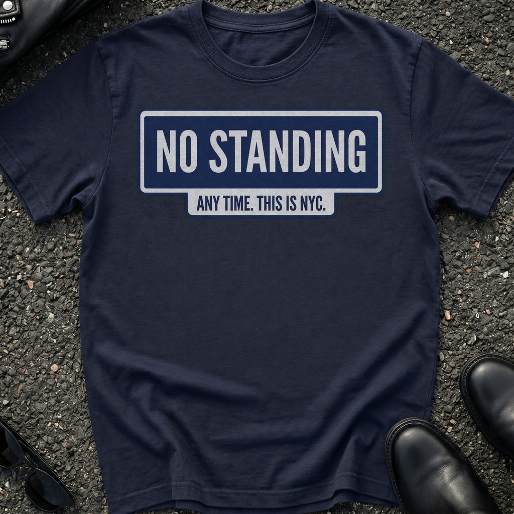 No Standing T-Shirt