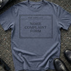 Noise Complaint Form T-Shirt