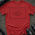 Noise Complaint Form T-Shirt
