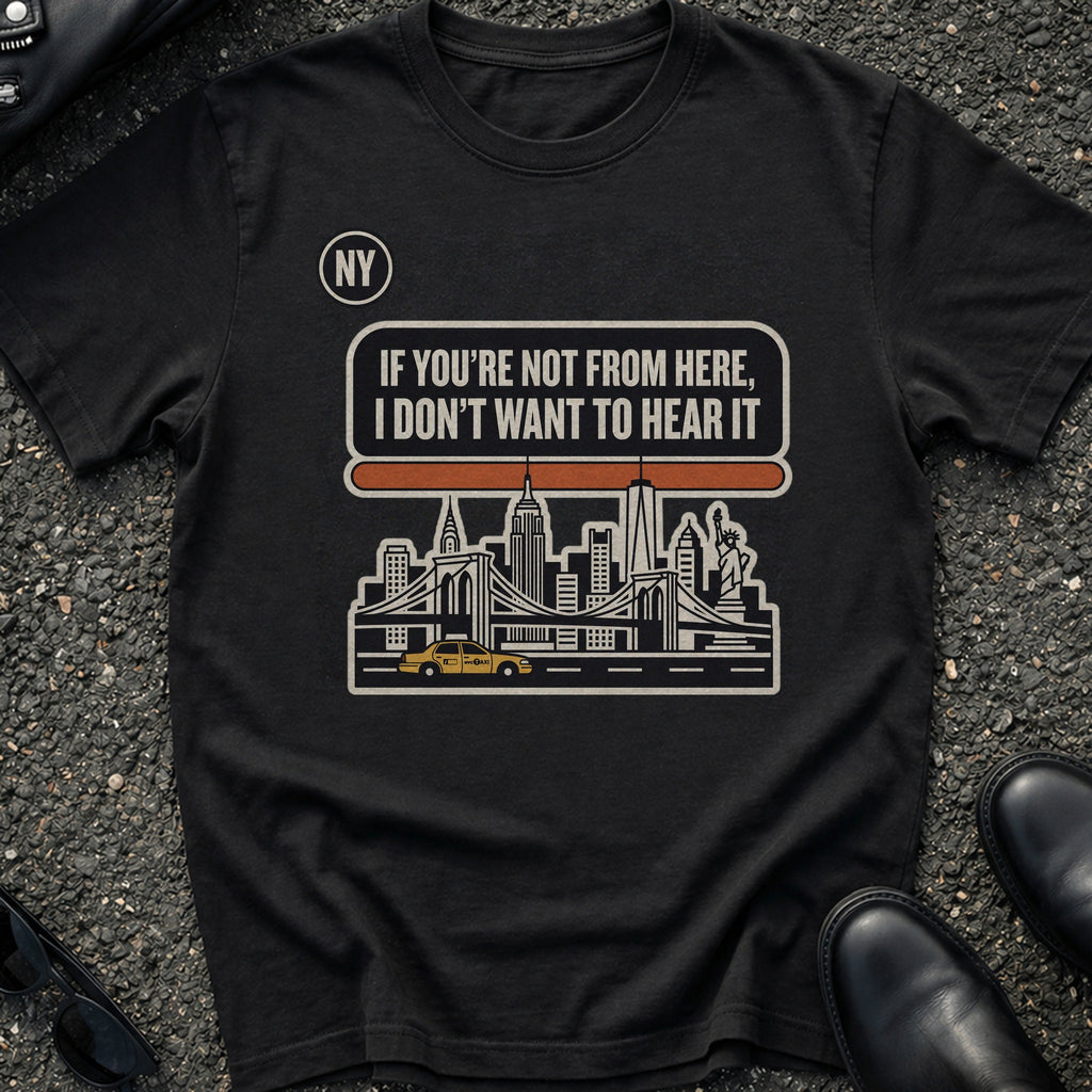 Not From Here T-Shirt