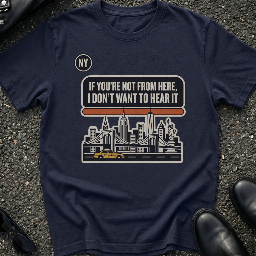Not From Here T-Shirt