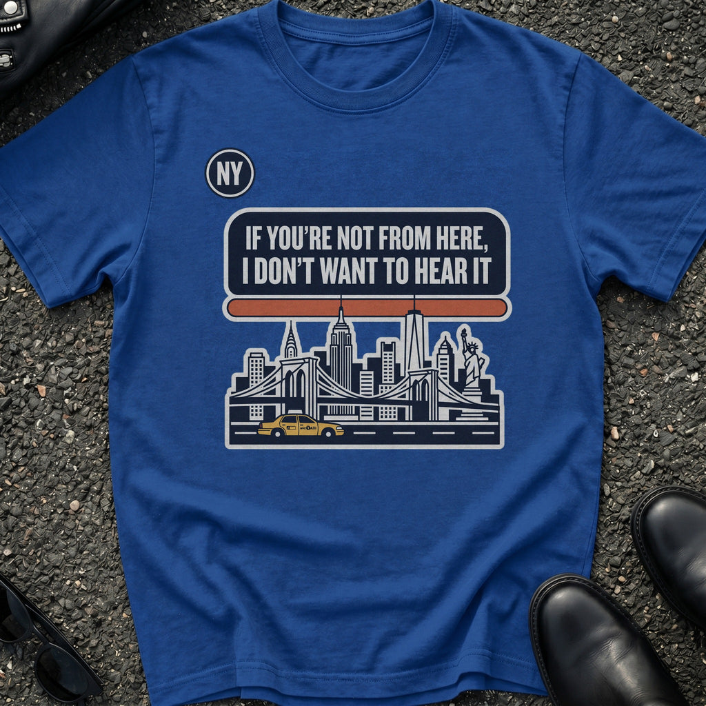 Not From Here T-Shirt