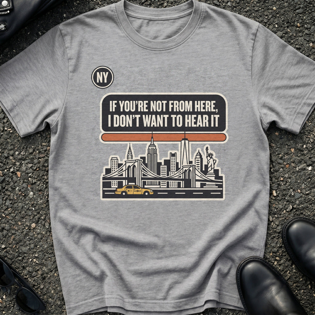 Not From Here T-Shirt