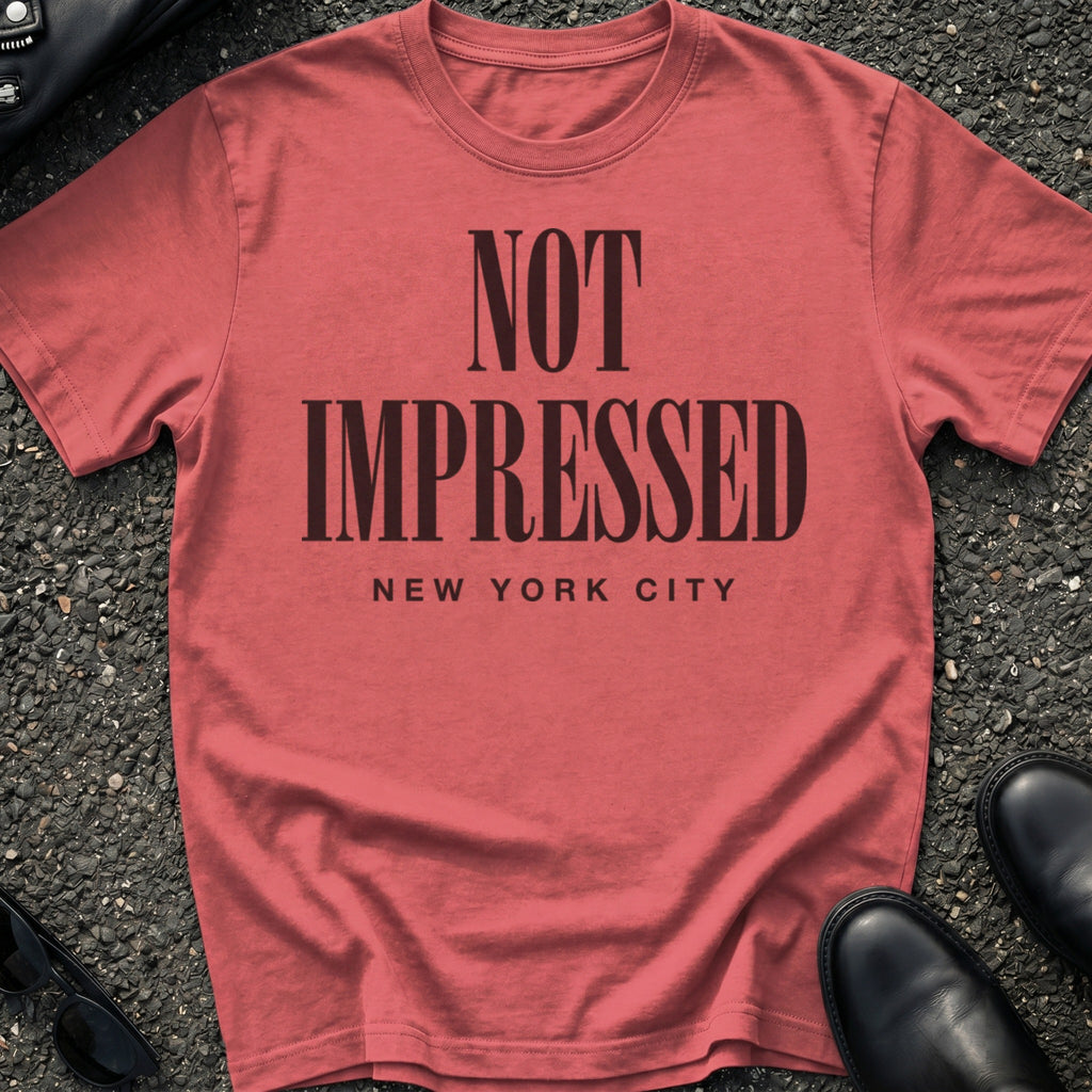 Not Impressed T-Shirt