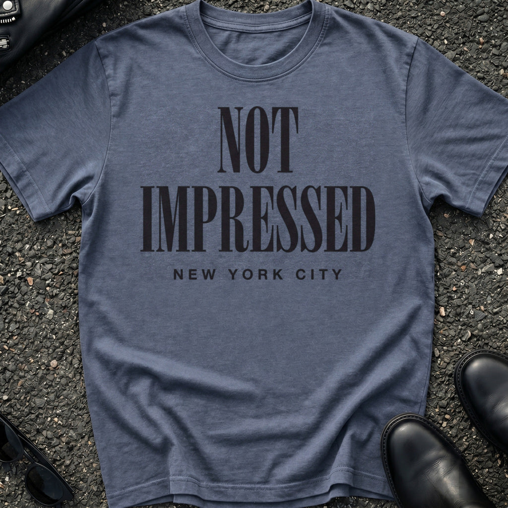 Not Impressed T-Shirt