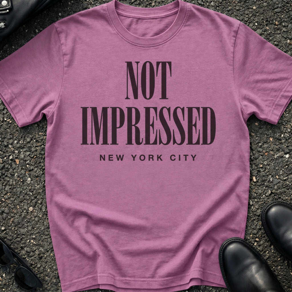 Not Impressed T-Shirt