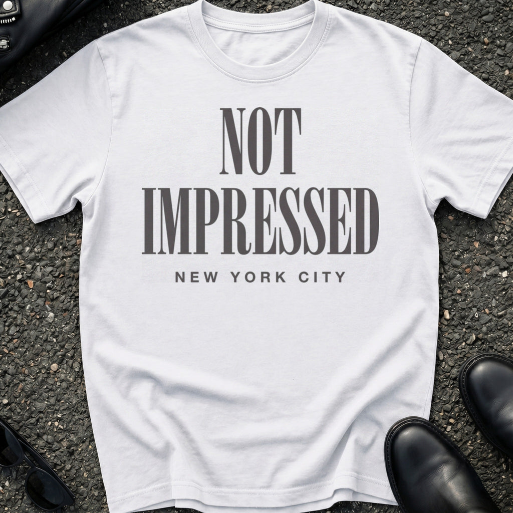 Not Impressed T-Shirt