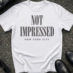 Not Impressed T-Shirt