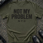 Not My Problem T-Shirt