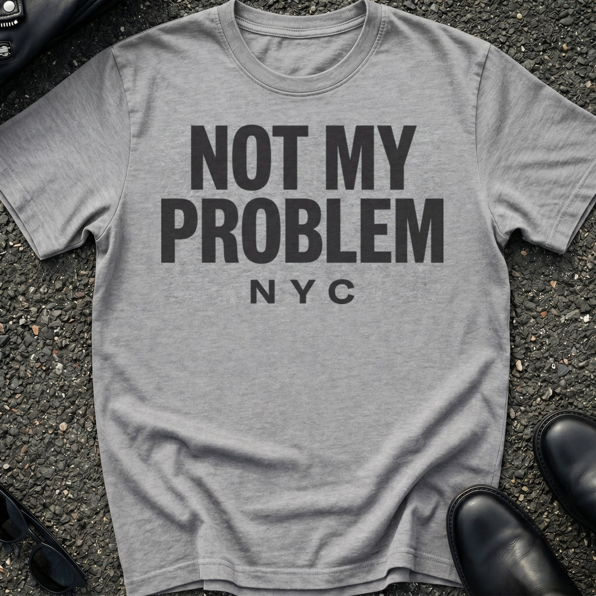 Not My Problem T-Shirt