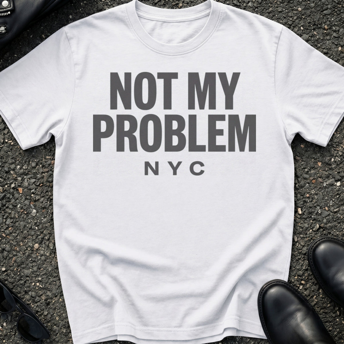 Not My Problem T-Shirt