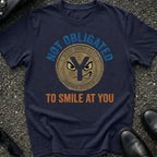 Not Obligated to Smile T-shirt